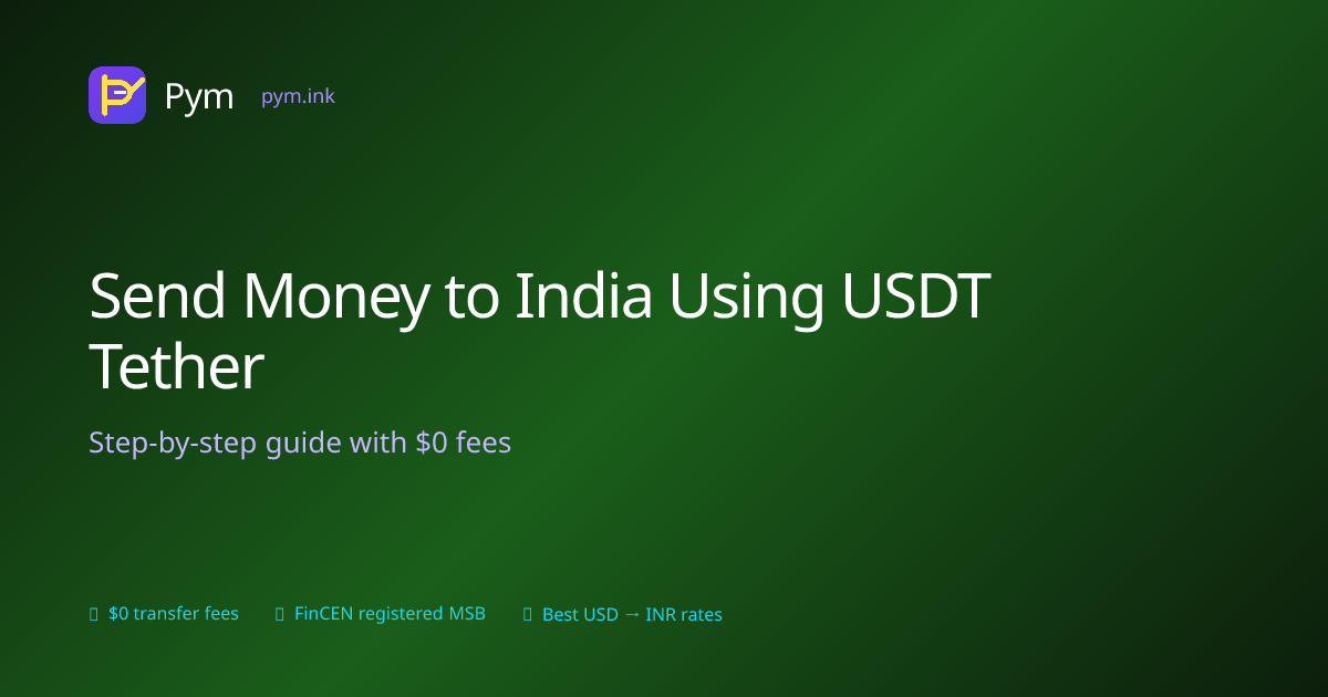 How to Send Money to India Using USDT (Tether): Step-by-Step Guide